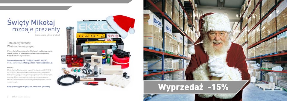 pl Warunki: Oferta Święty Mikołaj rozdaje prezenty jest ważna od 01.12.2012 do 31.12.2012. Warunkiem skorzystania z promocji jest podanie Kodu promocyjnego.
