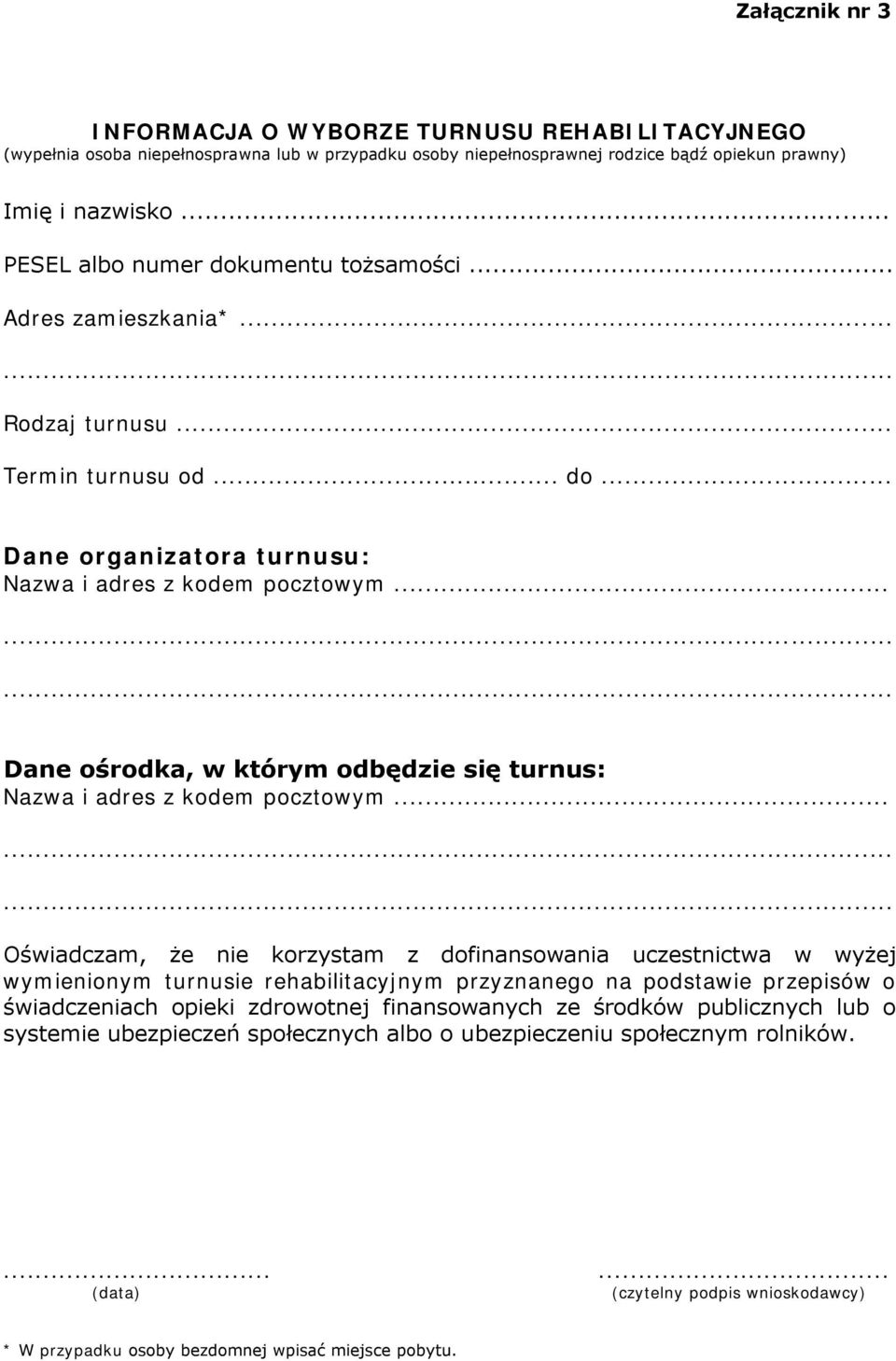 .. Dane ośrodka, w którym odbędzie się turnus: Nazwa i adres z kodem pocztowym.