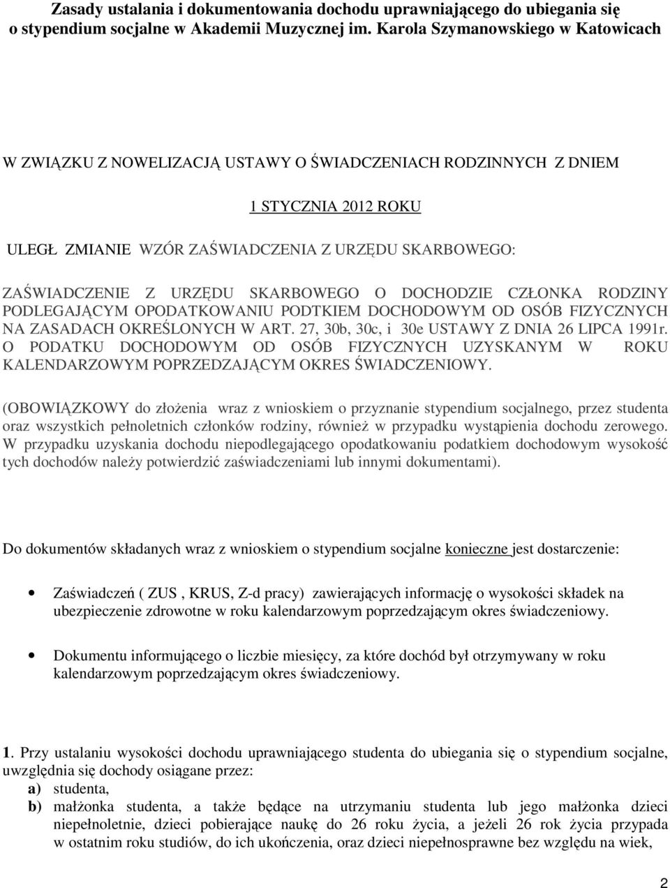 SKARBOWEGO O DOCHODZIE CZŁONKA RODZINY PODLEGAJCYM OPODATKOWANIU PODTKIEM DOCHODOWYM OD OSÓB FIZYCZNYCH NA ZASADACH OKRE LONYCH W ART. 27, 30b, 30c, i 30e USTAWY Z DNIA 26 LIPCA 1991r.