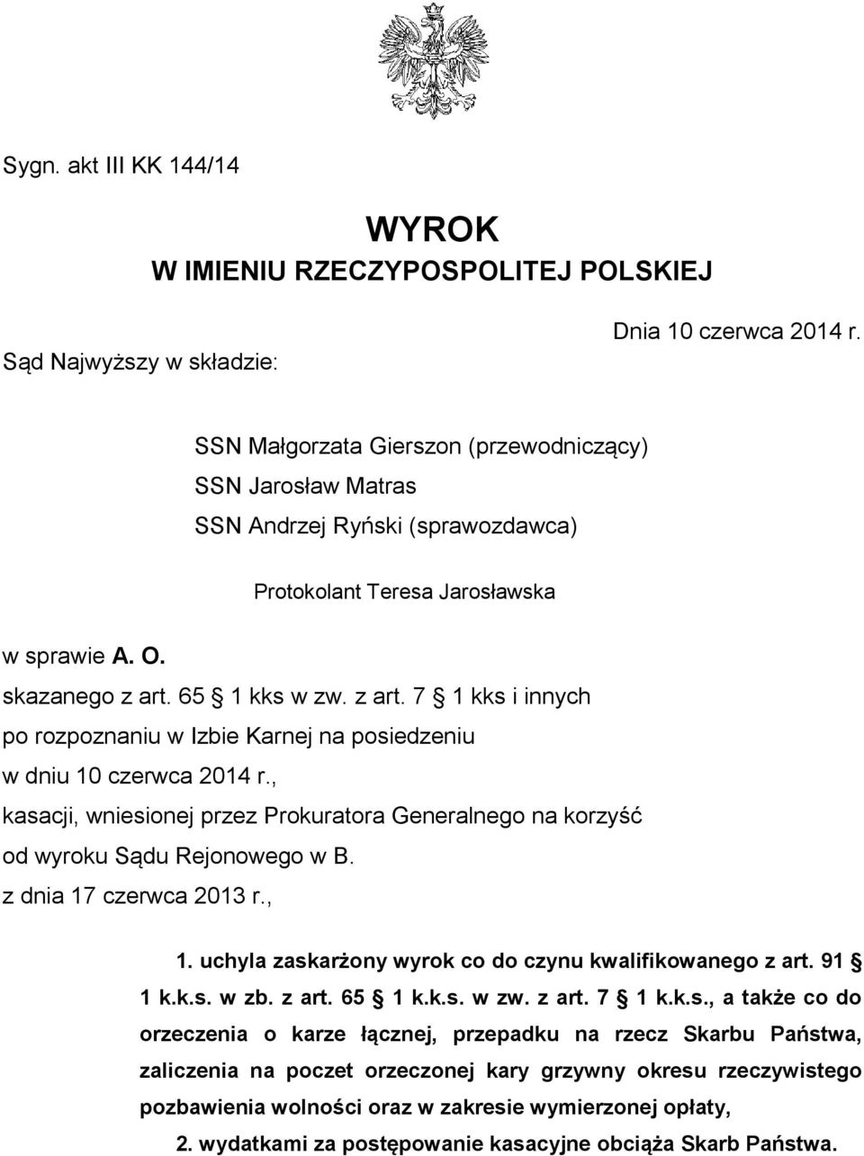 65 1 kks w zw. z art. 7 1 kks i innych po rozpoznaniu w Izbie Karnej na posiedzeniu w dniu 10 czerwca 2014 r.