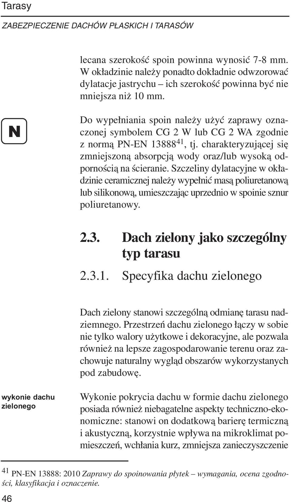 charakteryzującej się zmniejszoną absorpcją wody oraz/lub wysoką odpornością na ścieranie.