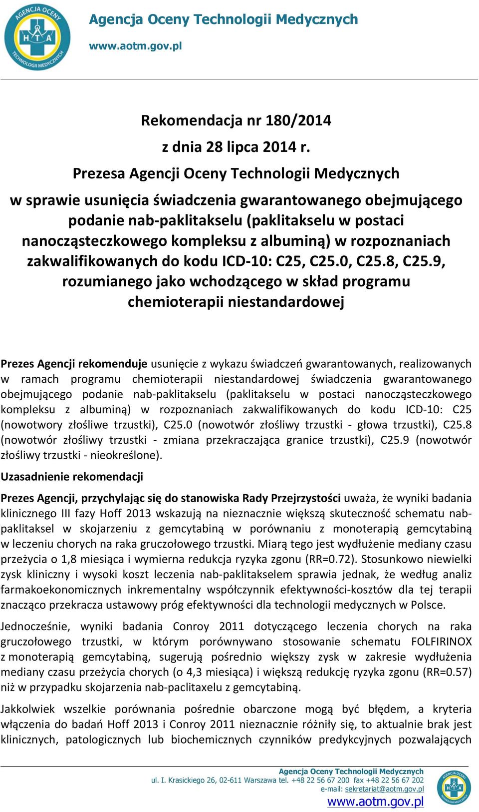 rozpoznaniach zakwalifikowanych do kodu ICD- 10: C25, C25.0, C25.8, C25.