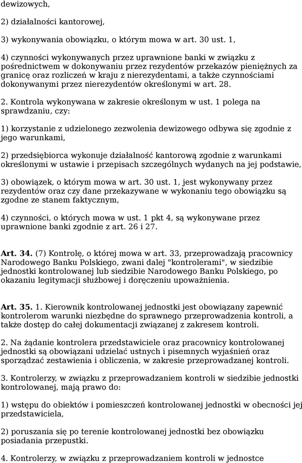 czynnościami dokonywanymi przez nierezydentów określonymi w art. 28. 2. Kontrola wykonywana w zakresie określonym w ust.