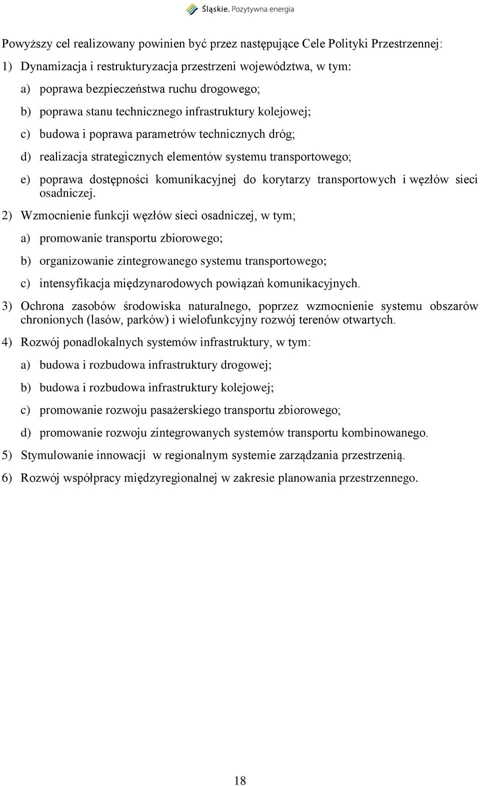 komunikacyjnej do korytarzy transportowych i węzłów sieci osadniczej.