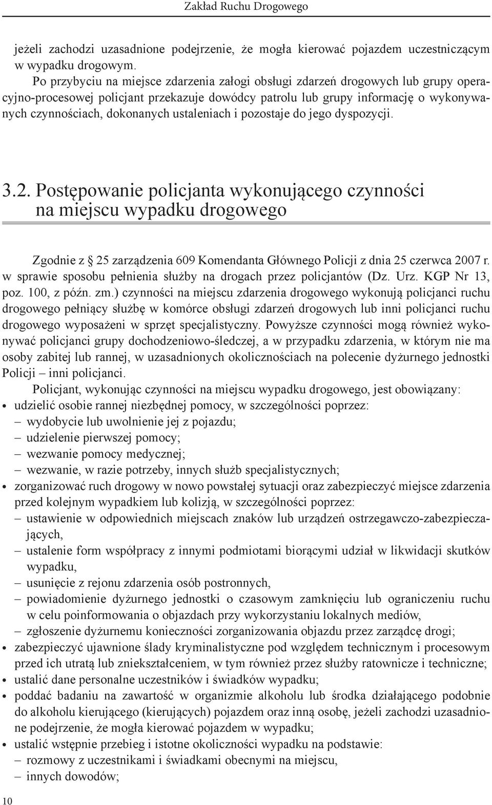 ustaleniach i pozostaje do jego dyspozycji. 3.2.