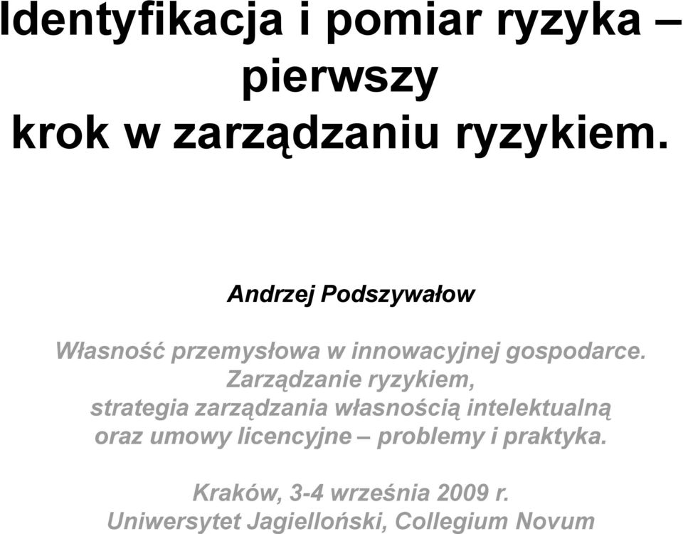 Zarządzanie ryzykiem, strategia zarządzania własnością intelektualną oraz umowy