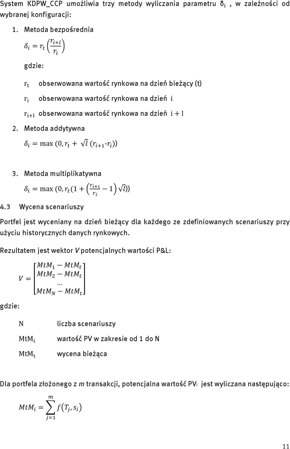 Metoda addytywna - ) 3. Metoda multiplikatywna )) 4.