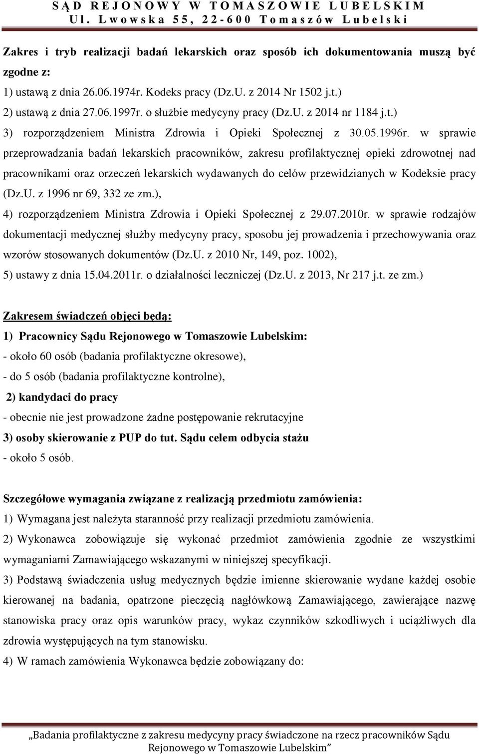 w sprawie przeprowadzania badań lekarskich pracowników, zakresu profilaktycznej opieki zdrowotnej nad pracownikami oraz orzeczeń lekarskich wydawanych do celów przewidzianych w Kodeksie pracy (Dz.U.