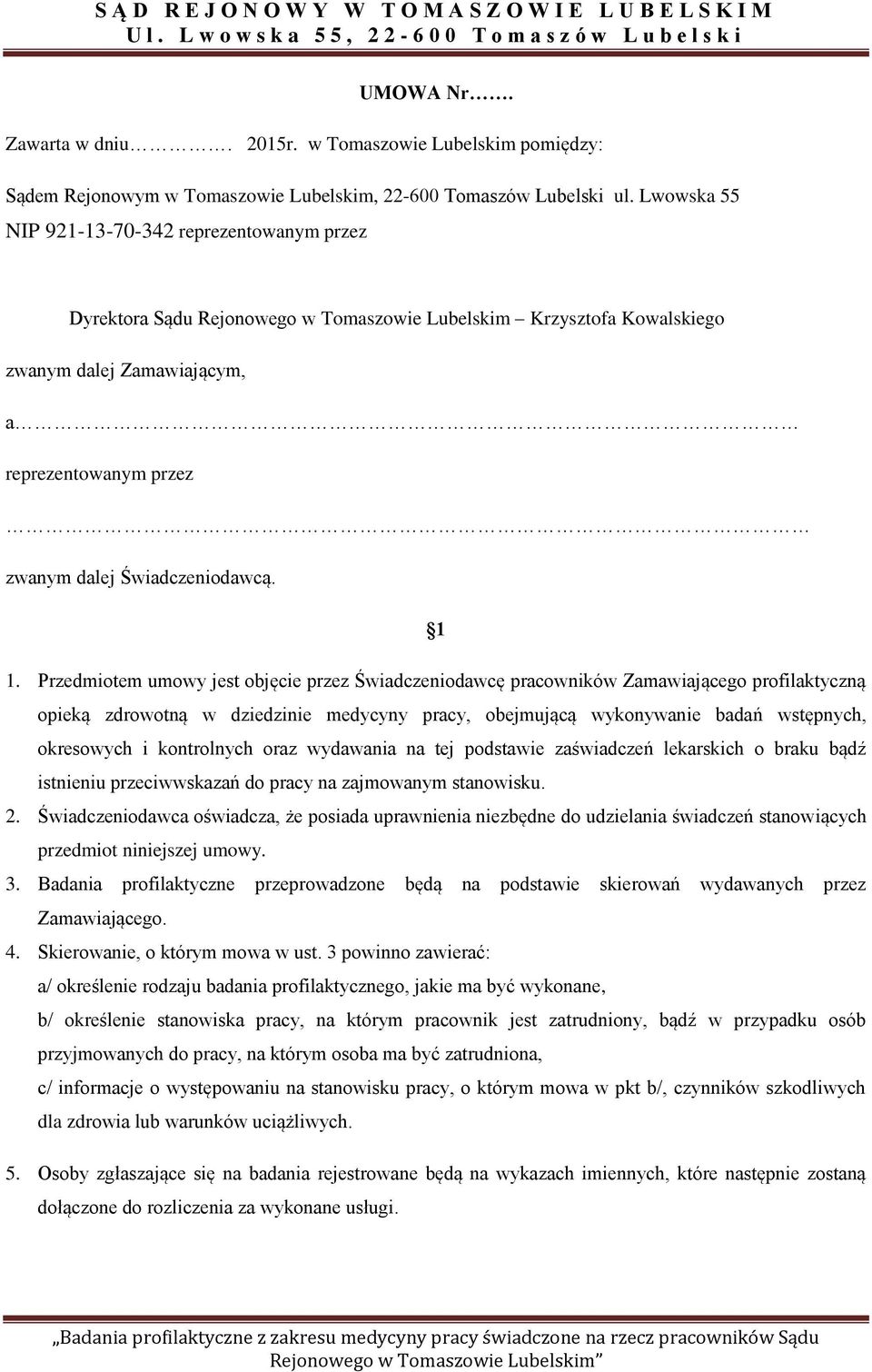 Świadczeniodawcą. 1 1.