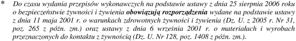 o warunkach zdrowotnych żywności i żywienia (Dz. U. z 2005 r. Nr 31, poz. 265 z późn. zm.