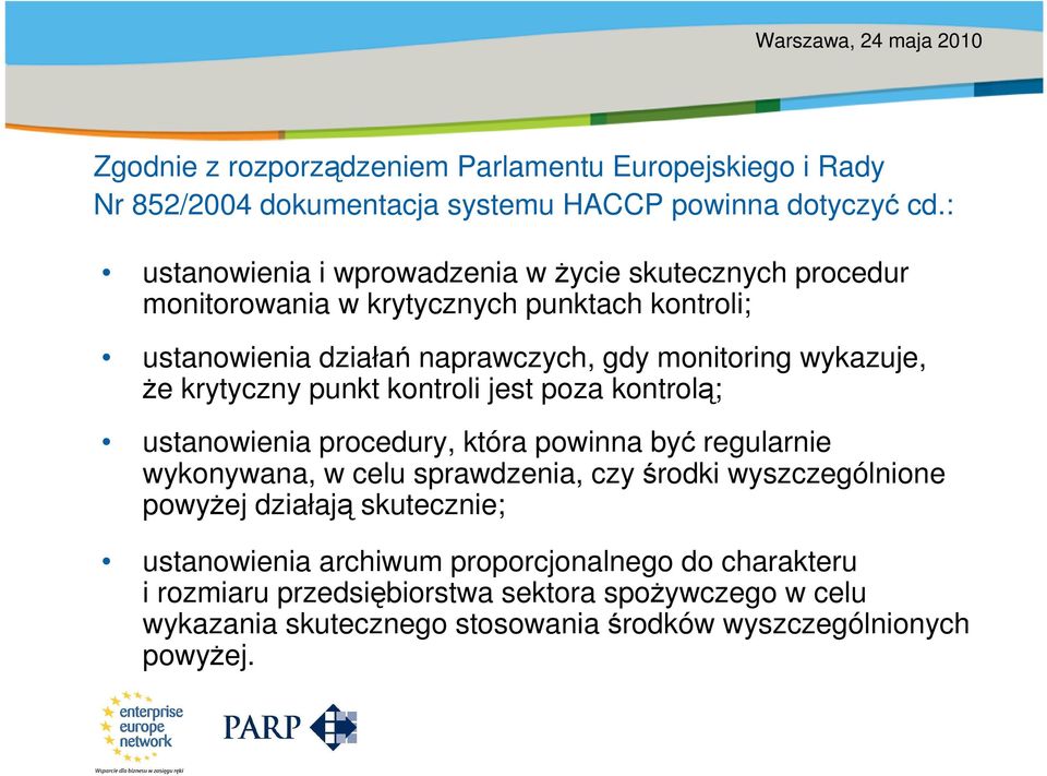 krytyczny punkt kontroli jest poza kontrolą; ustanowienia procedury, która powinna być regularnie wykonywana, w celu sprawdzenia, czy środki wyszczególnione powyżej