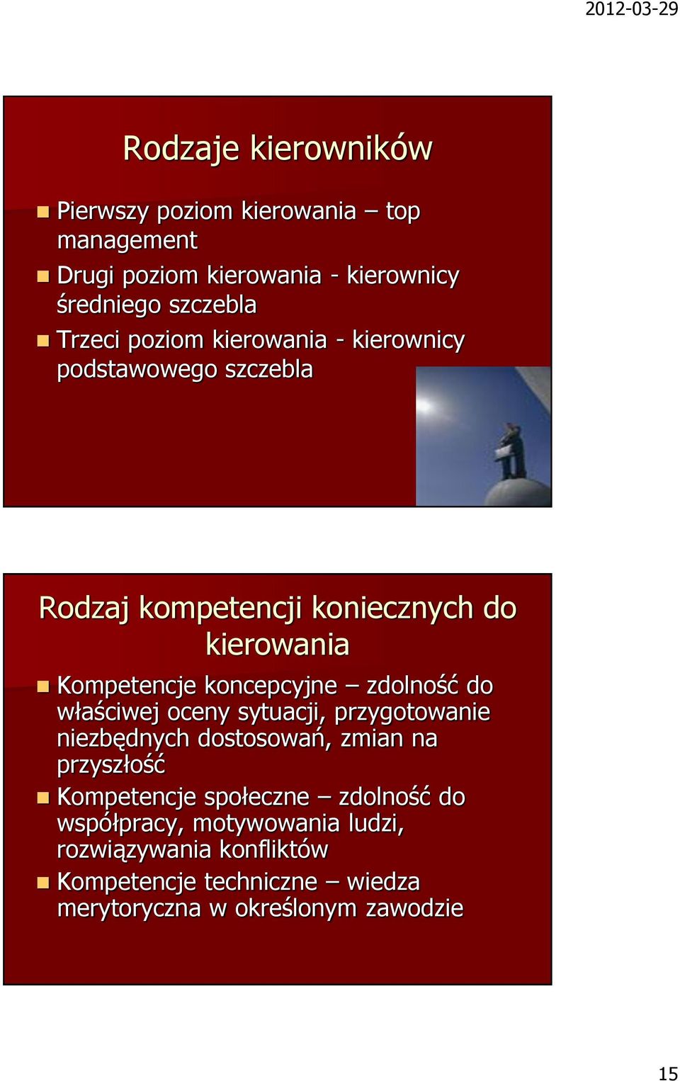 zdolność do właściwej oceny sytuacji, przygotowanie niezbędnych dostosowań, zmian na przyszłość Kompetencje społeczne