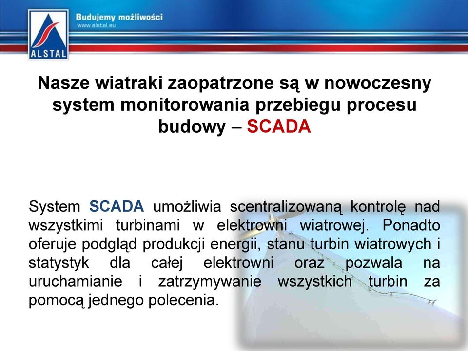 Ponadto oferuje podgląd produkcji energii, stanu turbin wiatrowych i statystyk dla całej