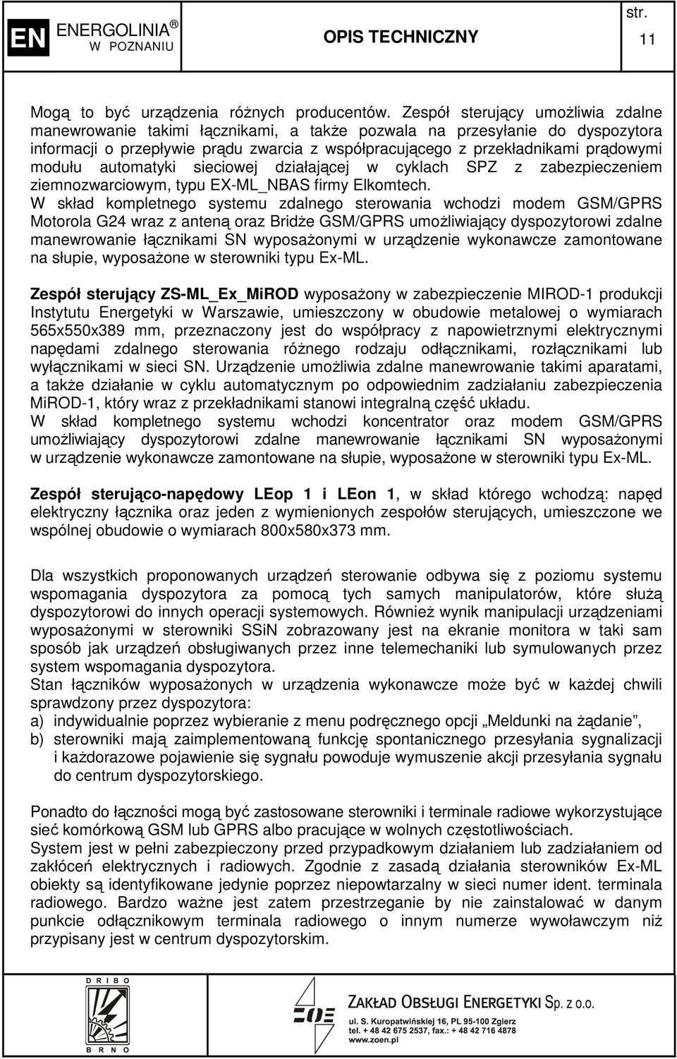 modułu automatyki sieciowej działającej w cyklach SPZ z zabezpieczeniem ziemnozwarciowym, typu EX-ML_NBAS firmy Elkomtech.