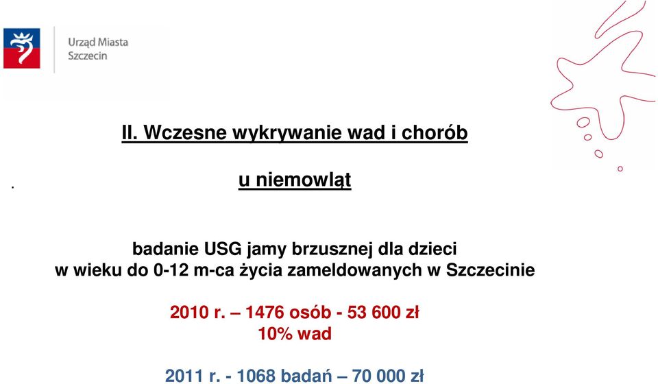 wieku do 0-12 m-ca życia zameldowanych w Szczecinie