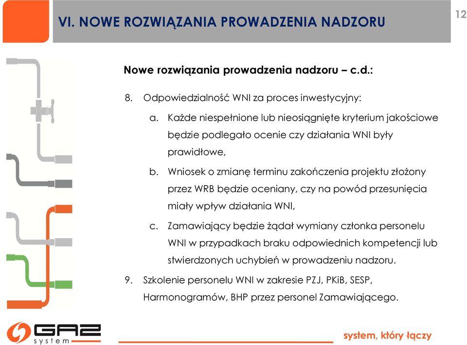 Wniosek o zmianę terminu zakończenia projektu złożony przez WRB będzie oceniany, czy na powód przesunięcia miały wpływ działania WNI, c.