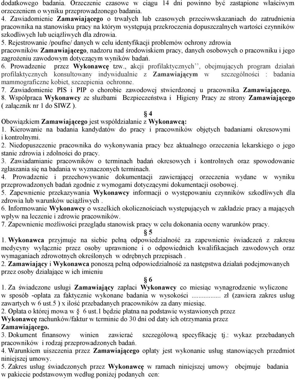 lub uciążliwych dla zdrowia. 5.