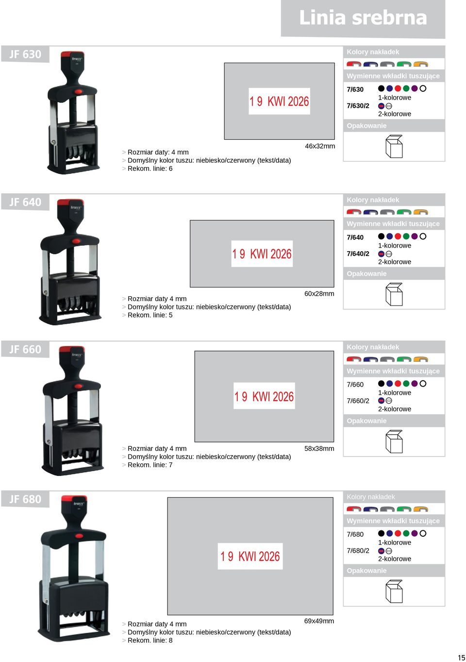 linie: 5 60x28mm Kolory nakładek 7/660 7/660/2 2-kolorowe > Rozmiar daty 4 mm > Domyślny kolor tuszu: niebiesko/czerwony (tekst/data) > Rekom.