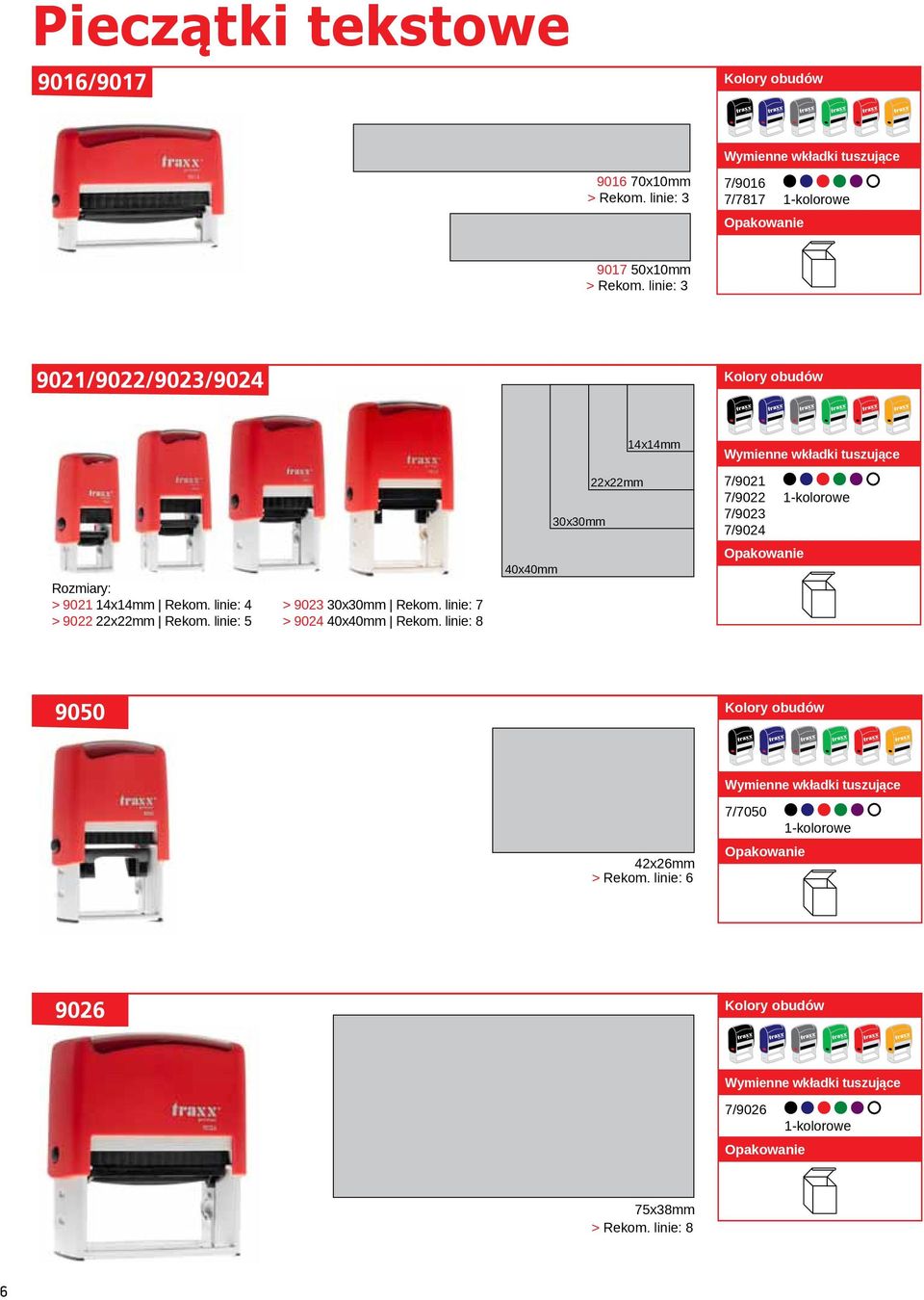 linie: 7 > 9022 22x22mm Rekom. linie: 5 > 9024 40x40mm Rekom.
