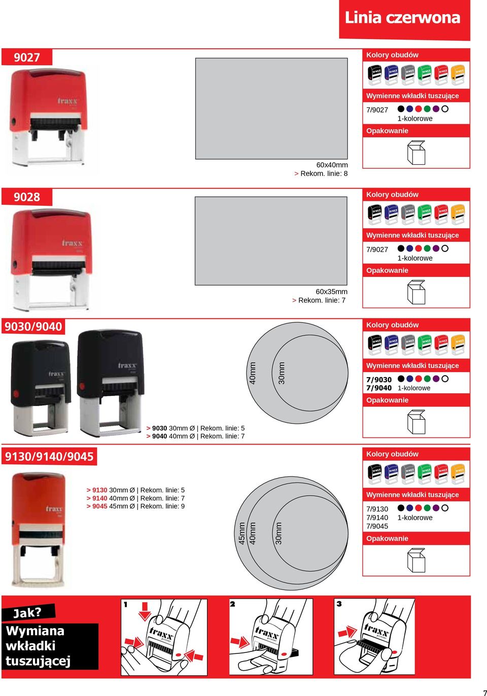 linie: 5 > 9040 40mm Ø Rekom. linie: 7 > 9130 30mm Ø Rekom.