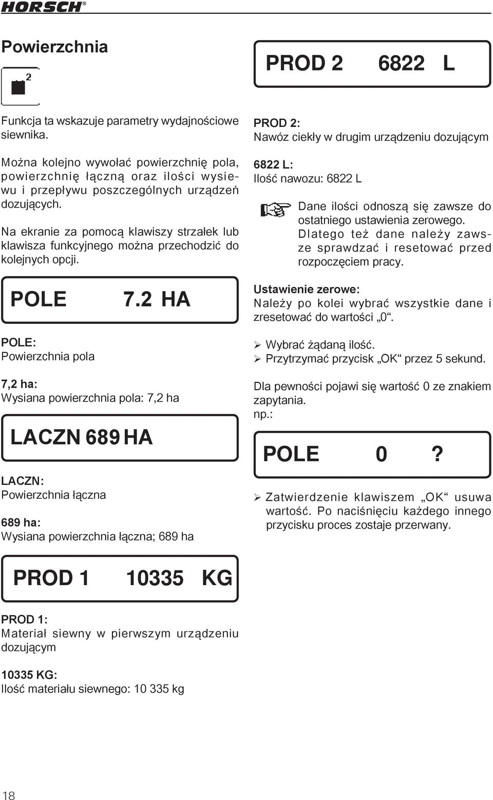 Na ekranie za pomocą klawiszy strzałek lub klawisza funkcyjnego można przechodzić do kolejnych opcji.
