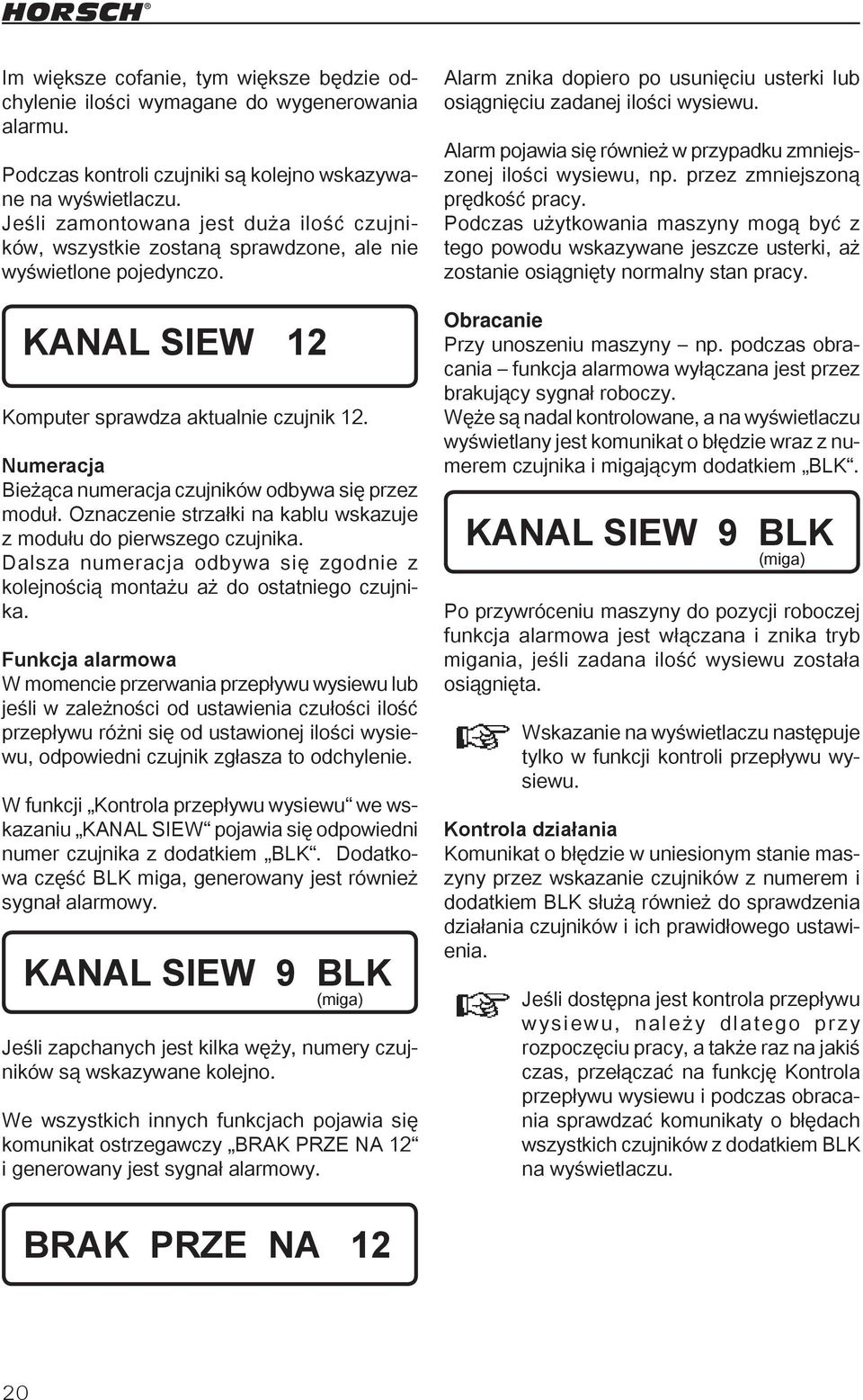 Numeracja Bieżąca numeracja czujników odbywa się przez moduł. Oznaczenie strzałki na kablu wskazuje z modułu do pierwszego czujnika.