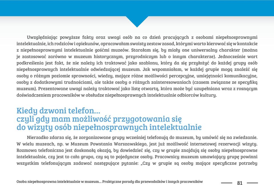 y one uniwersalny charakter (mo$na je zastosowa# zarówno w muzeum historycznym, przyrodniczym lub o innym charakterze).