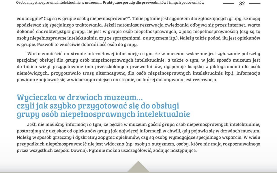 nosprawnych, z jak" niepe!nosprawno&ci" (czy s" to osoby niepe!nosprawne intelektualnie, czy ze sprz%$eniami, z autyzmem itp.). Nale$y tak$e poda#, ilu jest opiekunów w grupie. Pozwoli to w!