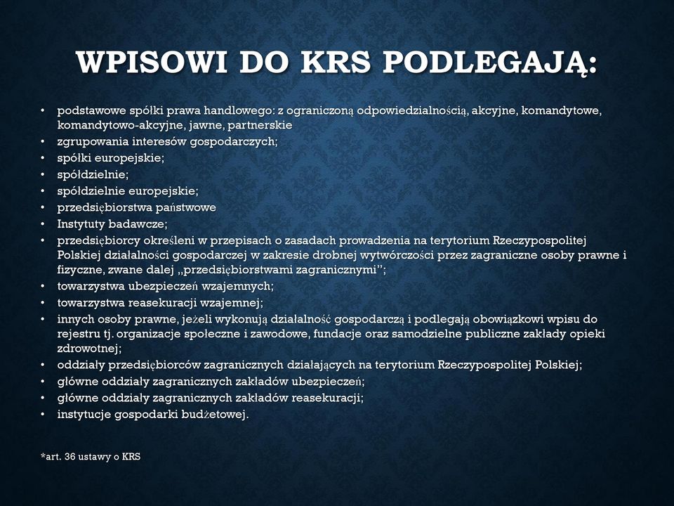 Polskiej działalności gospodarczej w zakresie drobnej wytwórczości przez zagraniczne osoby prawne i fizyczne, zwane dalej przedsiębiorstwami zagranicznymi ; towarzystwa ubezpieczeń wzajemnych;