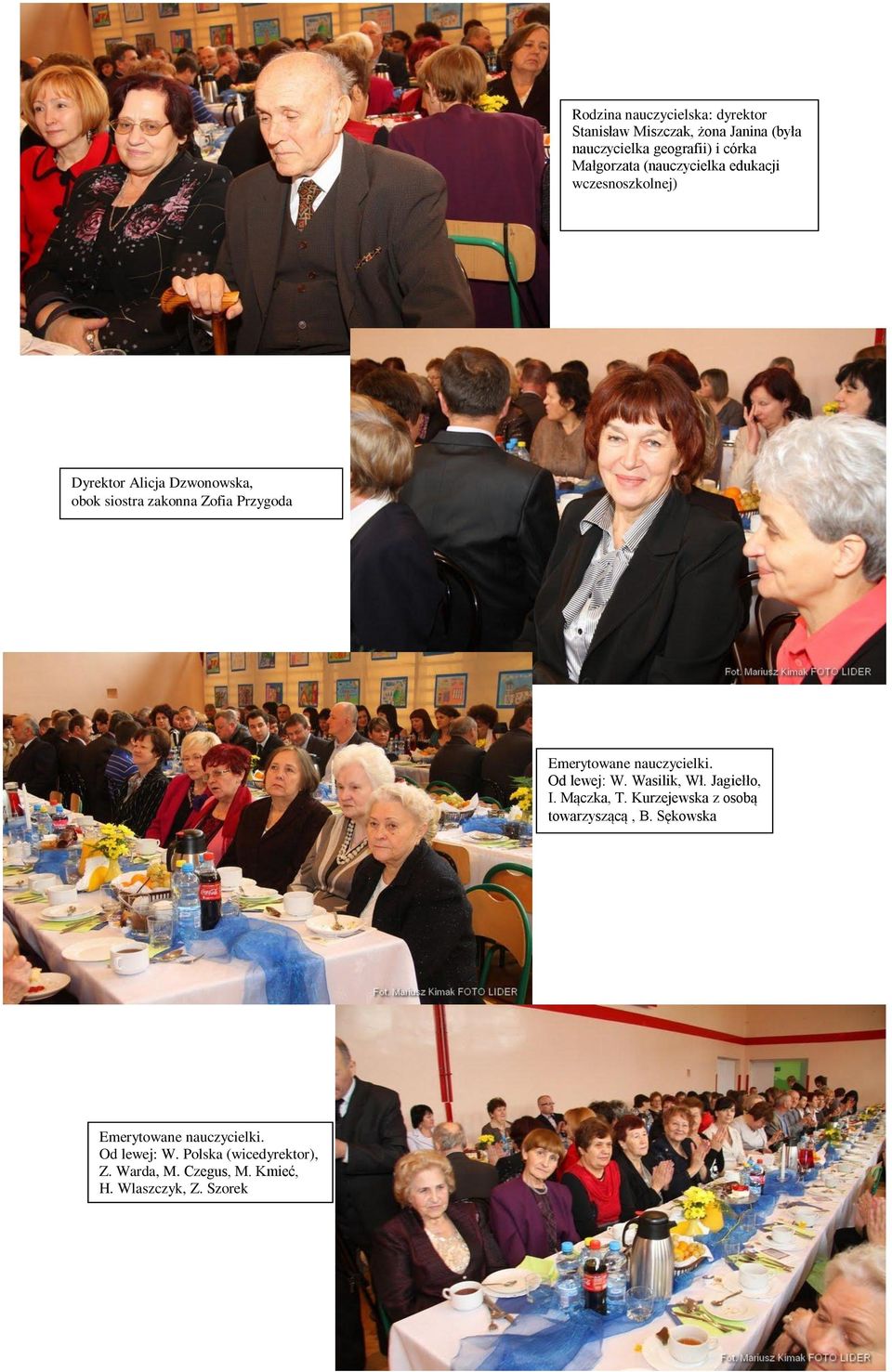 Emerytowane nauczycielki. Od lewej: W. Wasilik, Wł. Jagiełło, I. Mączka, T. Kurzejewska z osobą towarzyszącą, B.