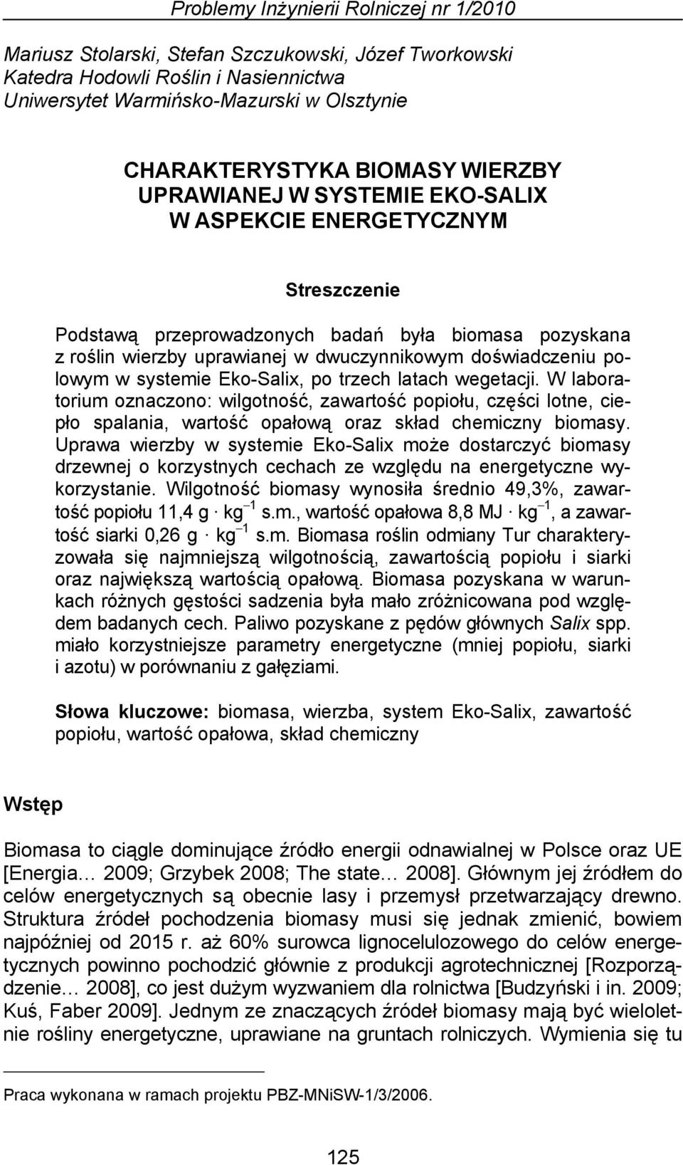 doświadczeniu polowym w systemie Eko-Salix, po trzech latach wegetacji.
