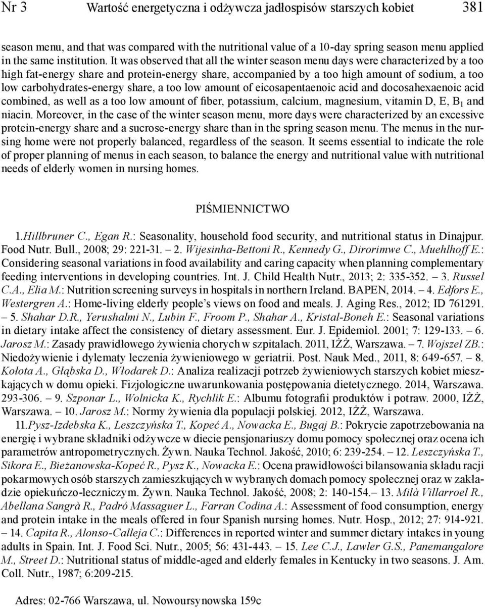 carbohydrates-energy share, a too low amount of eicosapentaenoic acid and docosahexaenoic acid combined, as well as a too low amount of fiber, potassium, calcium, magnesium, vitamin D, E, B 1 and