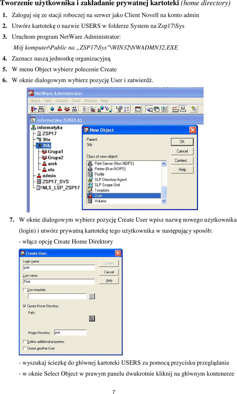 W menu Object wybierz polecenie Create 6. W oknie dialogowym wybierz pozycję User i zatwierdź. 7.