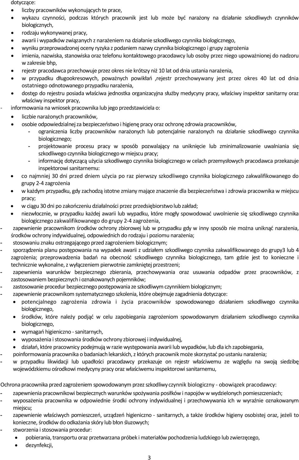 imienia, nazwiska, stanowiska oraz telefonu kontaktowego pracodawcy lub osoby przez niego upoważnionej do nadzoru w zakresie bhp, rejestr pracodawca przechowuje przez okres nie krótszy niż 10 lat od