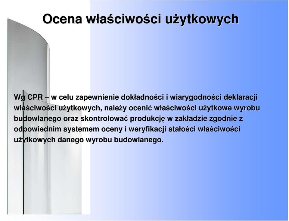 u wyrobu budowlanego oraz skontrolować produkcję w zakładzie adzie zgodnie z