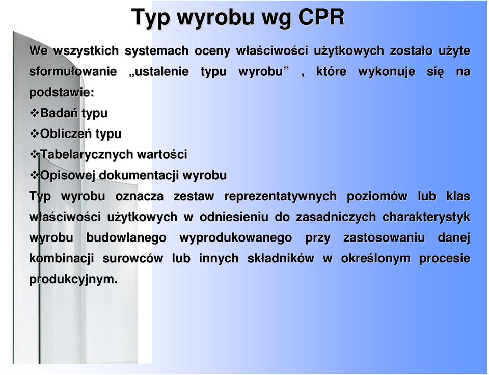 oznacza zestaw reprezentatywnych poziomów w lub klas właściwości użytkowych u w odniesieniu do zasadniczych charakterystyk wyrobu