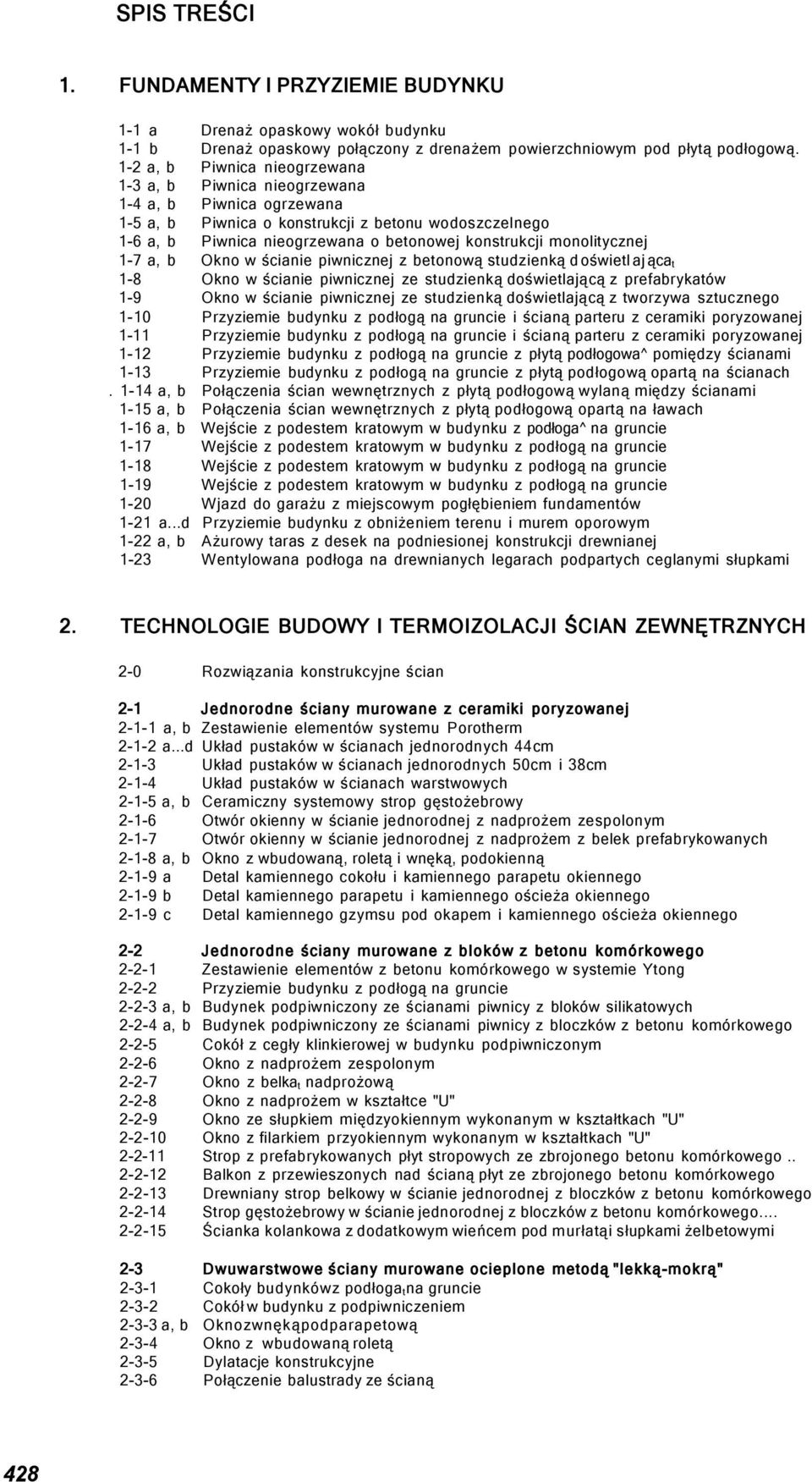 monolitycznej 1-7 a, b Okno w ścianie piwnicznej z betonową studzienką d oświetl aj ąca t 1-8 Okno w ścianie piwnicznej ze studzienką doświetlającą z prefabrykatów 1-9 Okno w ścianie piwnicznej ze