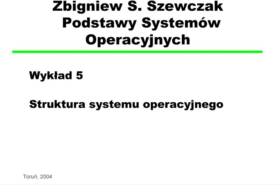 Systemów Operacyjnych