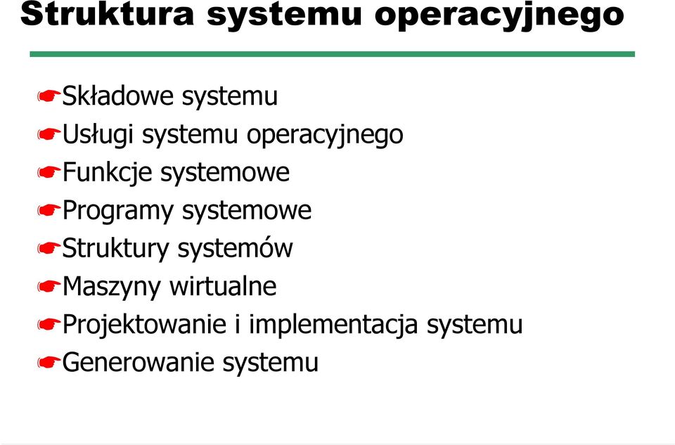 Programy systemowe Struktury systemów Maszyny