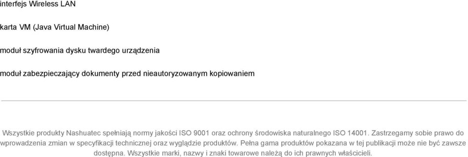 naturalnego ISO 14001. Zastrzegamy sobie prawo do wprowadzenia zmian w specyfikacji technicznej oraz wyglądzie produktów.