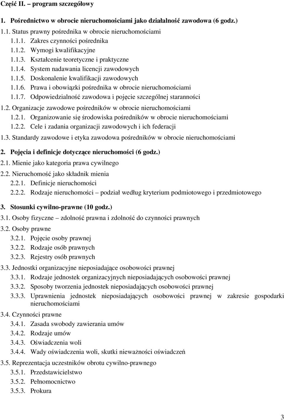 Prawa i obowizki porednika w obrocie nieruchomociami 1.1.7. Odpowiedzialno zawodowa i pojcie szczególnej starannoci 1.2. Organizacje zawodowe poredników w obrocie nieruchomociami 1.2.1. Organizowanie si rodowiska poredników w obrocie nieruchomociami 1.