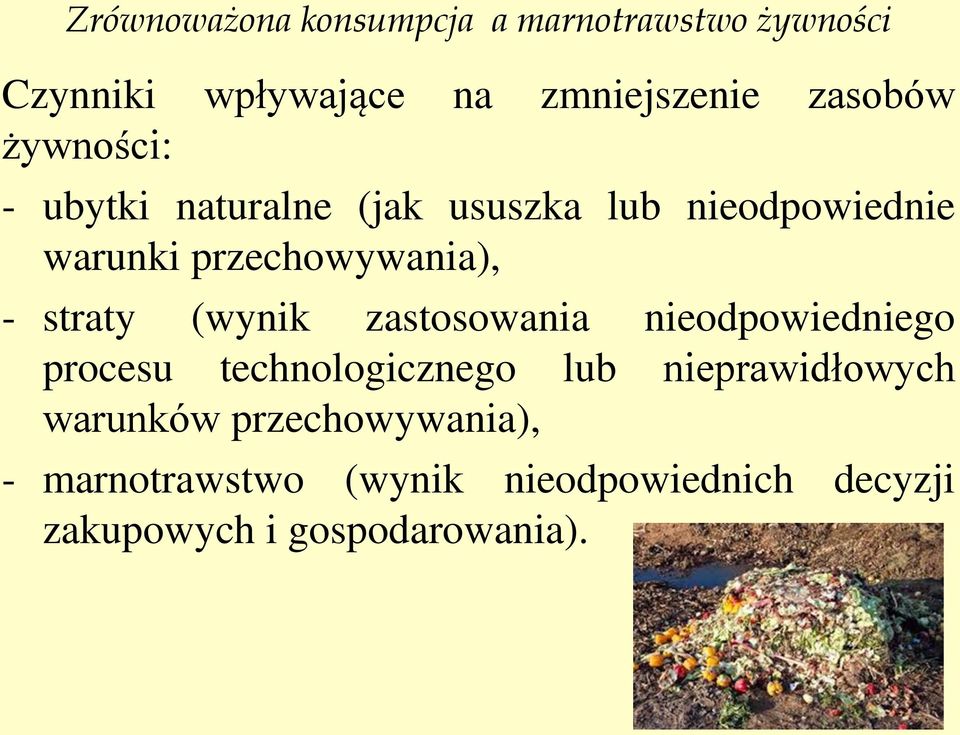 nieodpowiedniego procesu technologicznego lub nieprawidłowych warunków