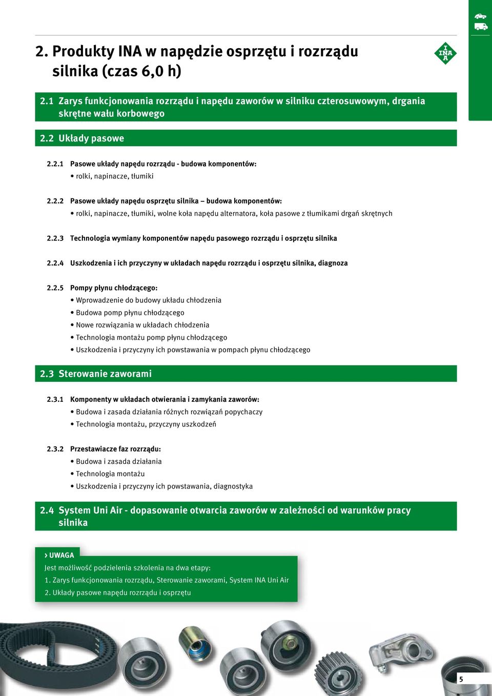 2.4 Uszkodzenia i ich przyczyny w układach napędu rozrządu i osprzętu silnika, diagnoza 2.2.5 Pompy płynu chłodzącego: Wprowadzenie do budowy układu chłodzenia Budowa pomp płynu chłodzącego Nowe