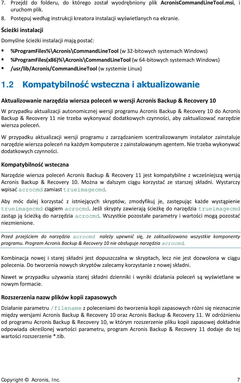 systemach Windows) /usr/lib/acronis/commandlinetool (w systemie Linux) 1.