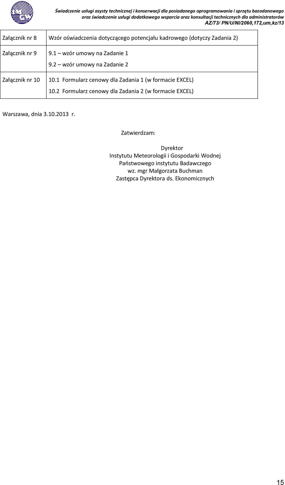 1 Formularz cenowy dla Zadania 1 (w formacie EXCEL) 10.