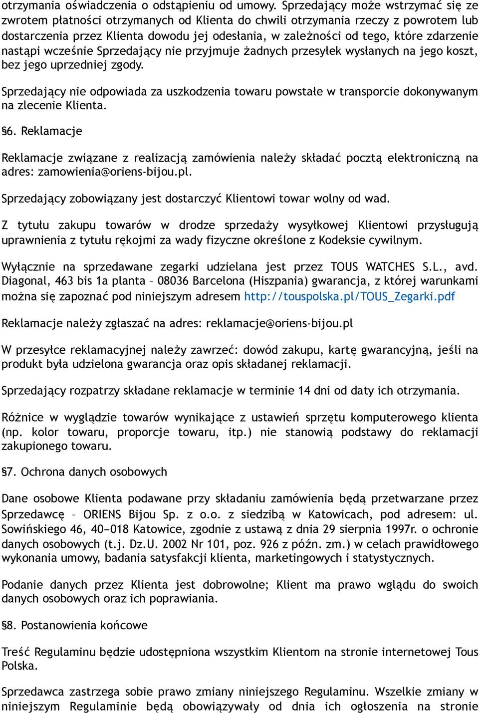 zdarzenie nastąpi wcześnie Sprzedający nie przyjmuje żadnych przesyłek wysłanych na jego koszt, bez jego uprzedniej zgody.