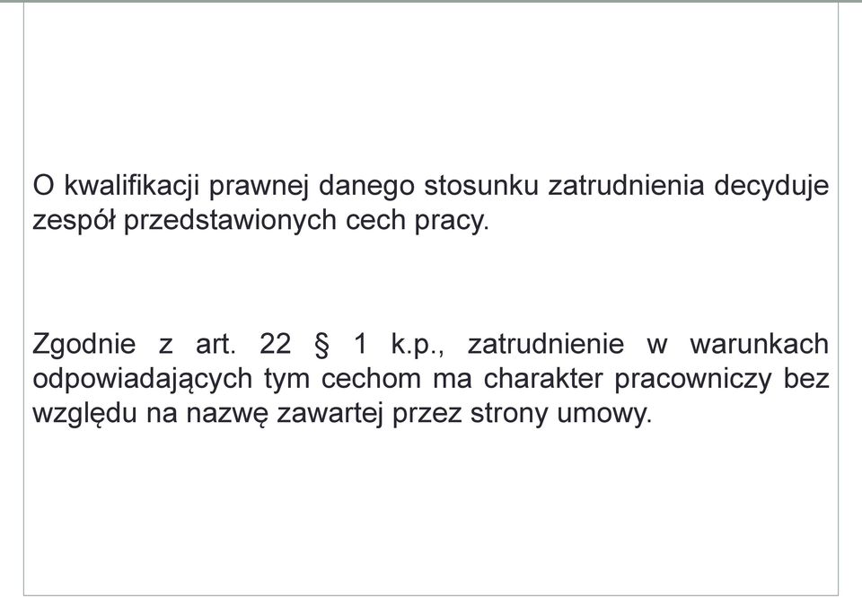 zatrudnienie w warunkach odpowiadających tym cechom ma