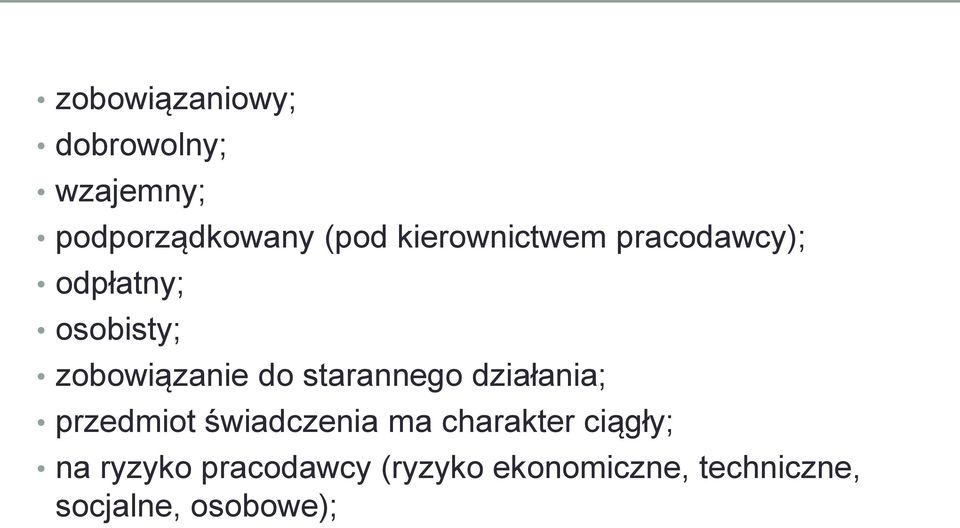 starannego działania; przedmiot świadczenia ma charakter ciągły;