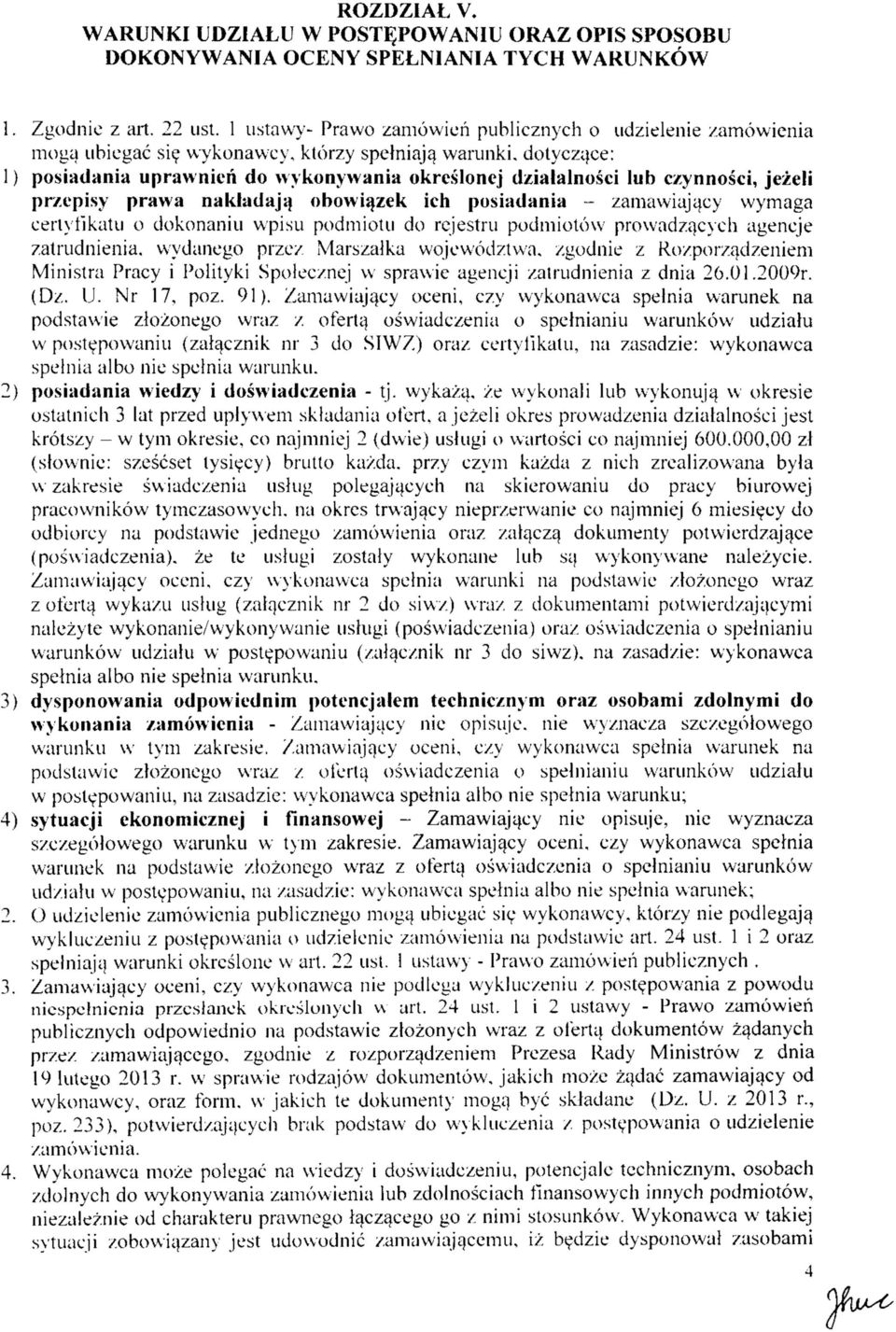 dotyczace: 1} posiadania uprawnieri do \\ykonywania okreslonej dzialalnosci lub c/ynnosci, jezeli przepisy prawa nakladajij obowiazek ich posiadania - zamawiajqcy wymaga eerlyfikatu o dokonaniu wpisu