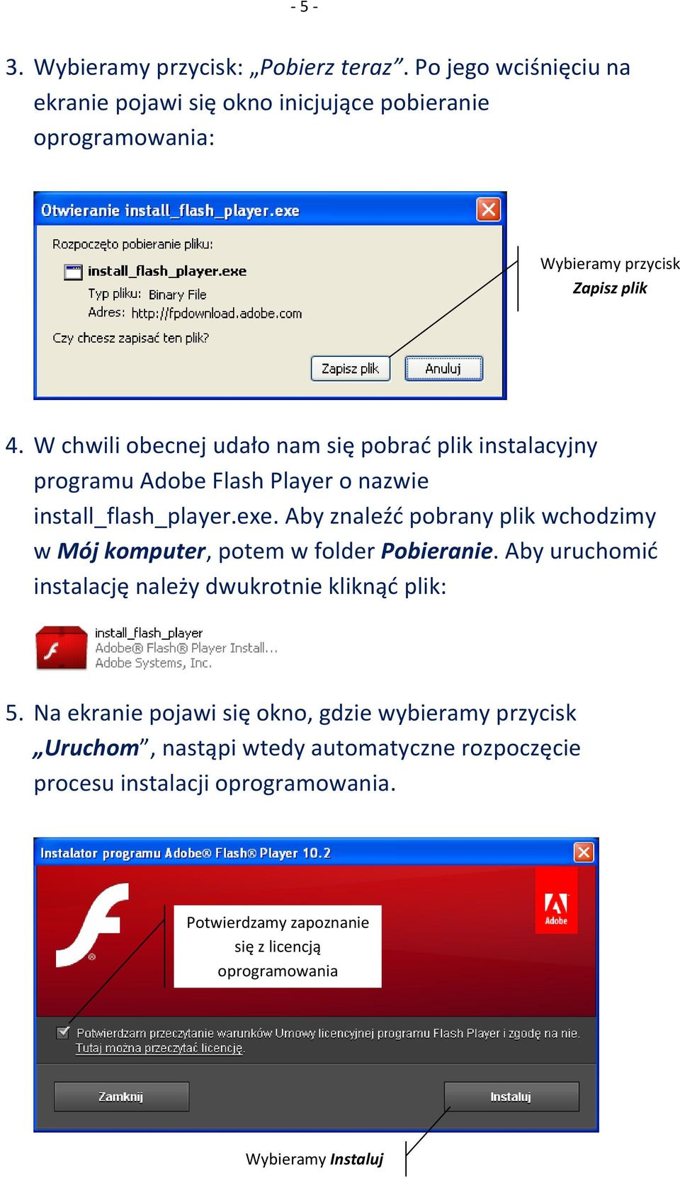 W chwili obecnej udało nam się pobrać plik instalacyjny programu Adobe Flash Player o nazwie install_flash_player.exe.